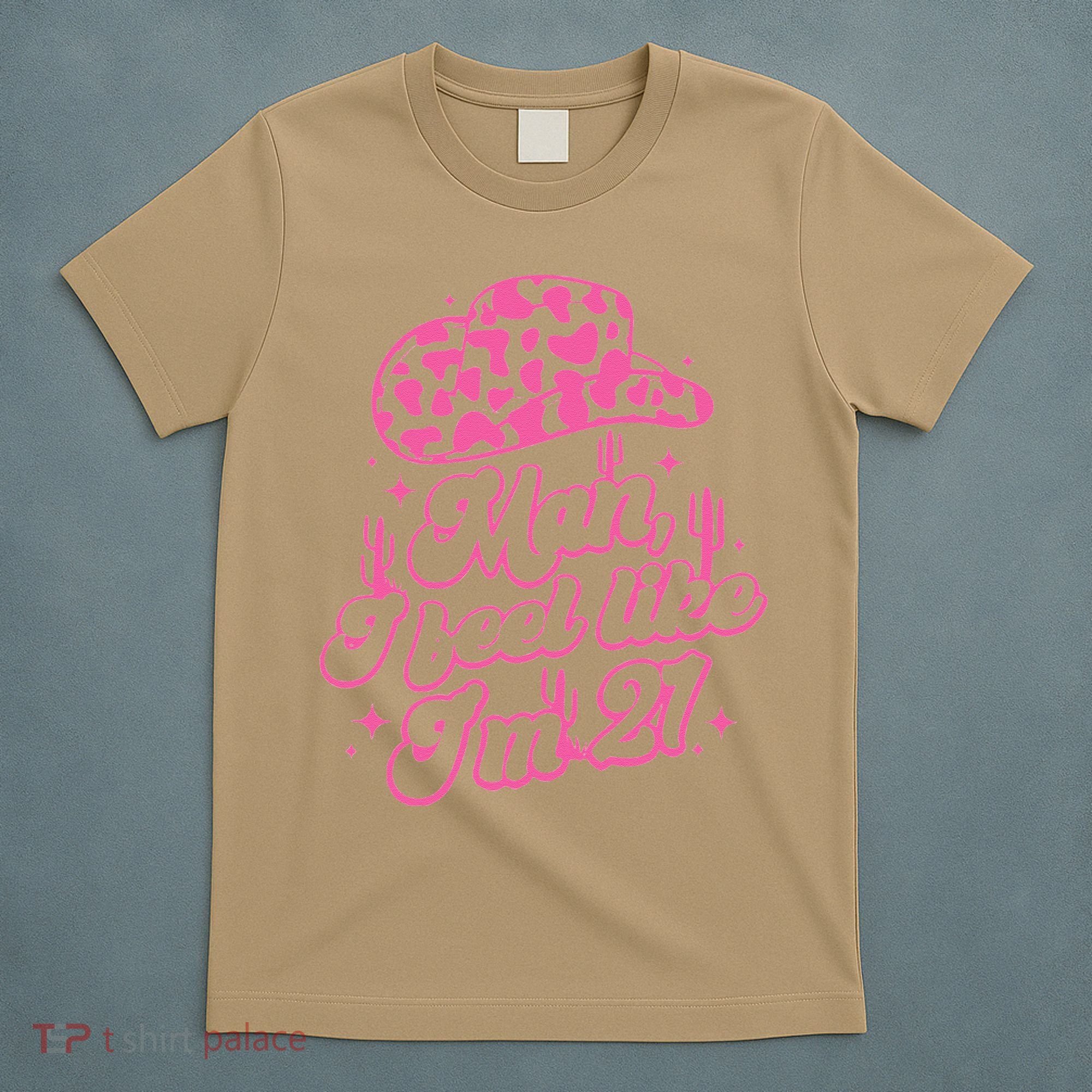 Man I Feel Like Im 21 21st Birthday Retro Cowgirl T-Shirt