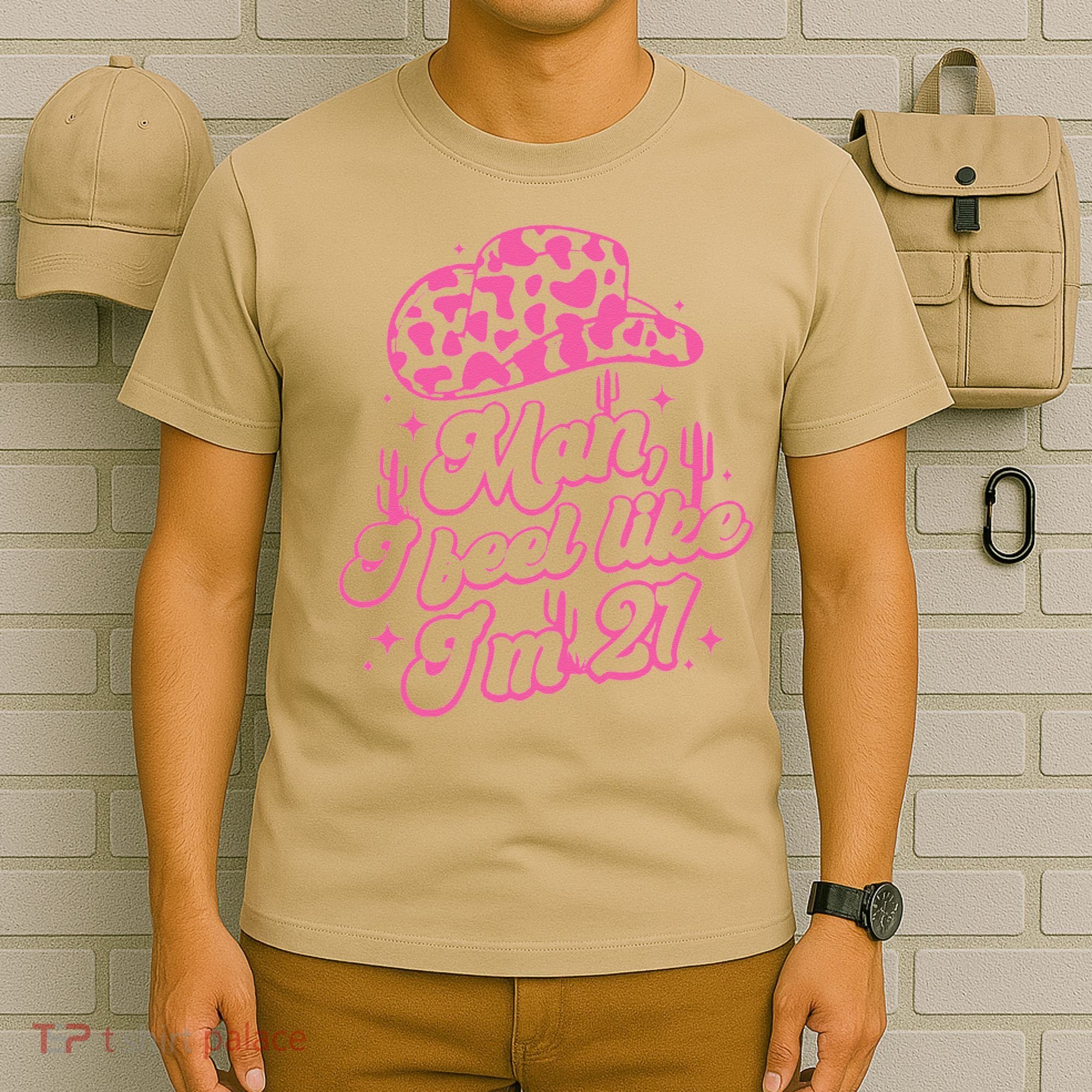 Man I Feel Like Im 21 21st Birthday Retro Cowgirl T-Shirt