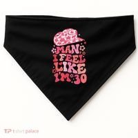Man I Feel Like Im 30 Western 30th Birthday 30th Birthday USA-Made Doggie Bandana thumb 0