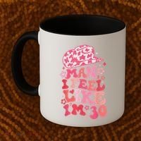 Man I Feel Like Im 30 Western 30th Birthday 30th Birthday Coffee Mug thumb 2