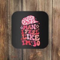 Man I Feel Like Im 30 Western 30th Birthday 30th Birthday Coaster thumb 0