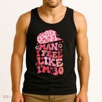 Man I Feel Like Im 30 Western 30th Birthday 30th Birthday Tank Top thumb 3