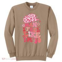 Man I Feel Like Im 30 Western 30th Birthday 30th Birthday Sweatshirt thumb 0