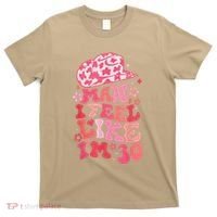 Man I Feel Like Im 30 Western 30th Birthday 30th Birthday T-Shirt thumb 0