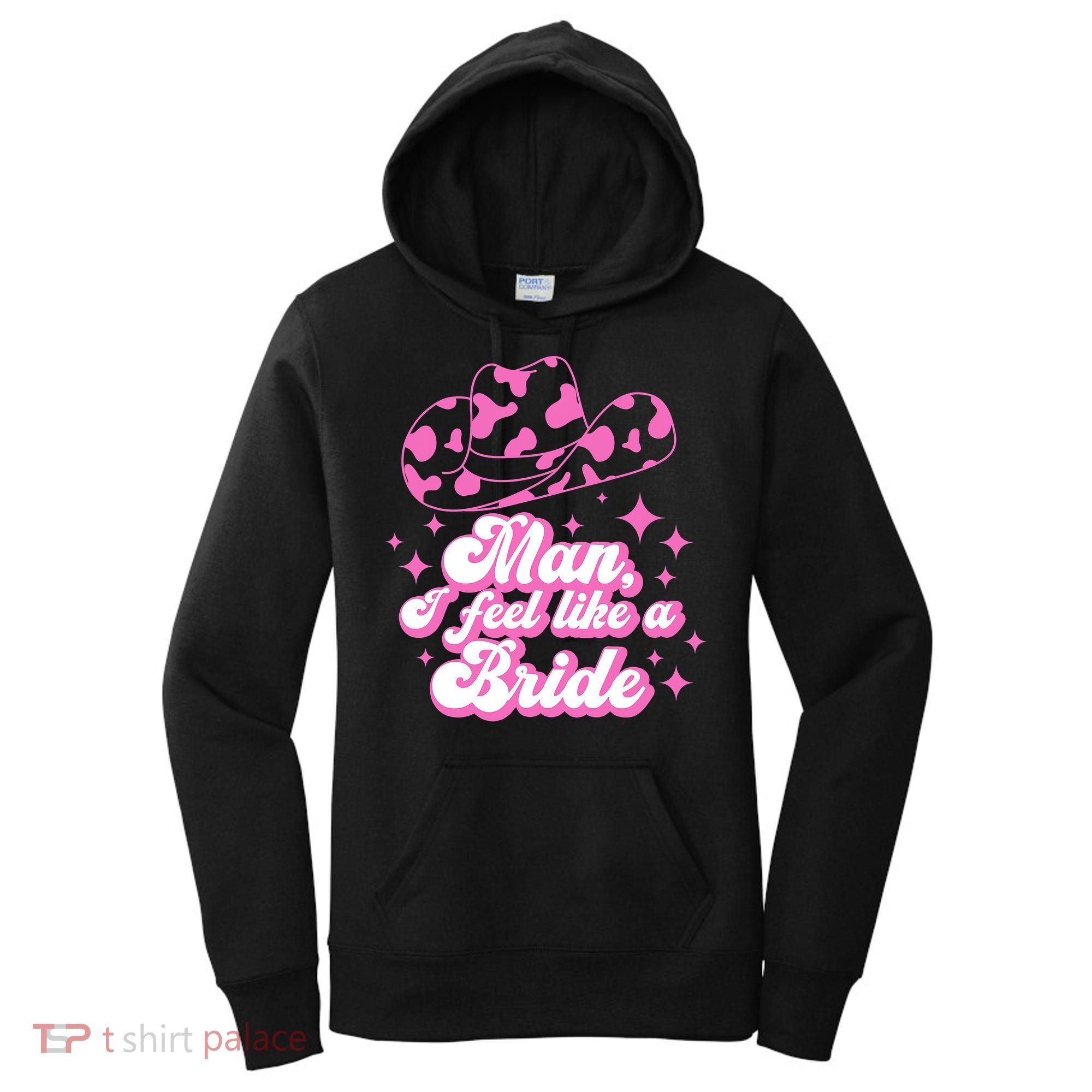 Man I Feel Like A Bride Retro Cowboy Hat Western Cowgirl Women's Hoodie