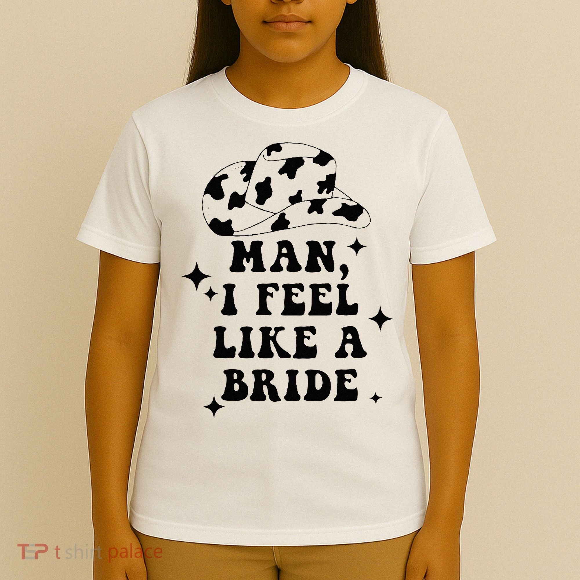 Man I Feel Like A Bride Cowgirl Bachelorette Party Western T-Shirt