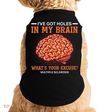 Ms IVe Got Holes In My Brain Multiple Sclerosis Awareness Doggie Tank