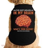 Ms IVe Got Holes In My Brain Multiple Sclerosis Awareness Doggie Tank thumb 0