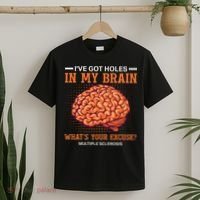 Ms IVe Got Holes In My Brain Multiple Sclerosis Awareness T-Shirt thumb 2