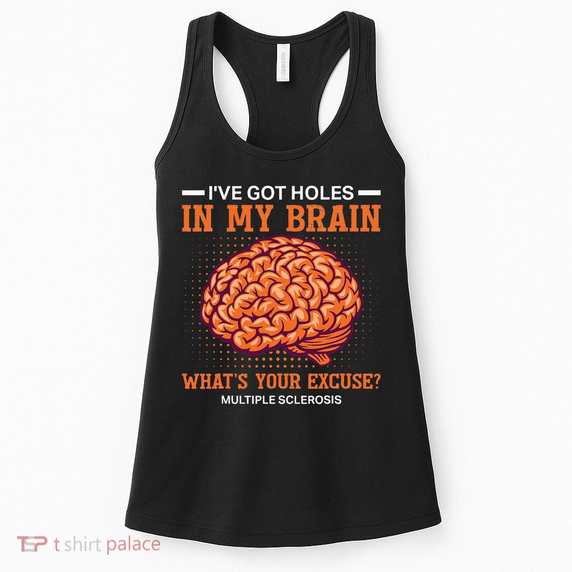 Ms IVe Got Holes In My Brain Multiple Sclerosis Awareness Women's Tank Top