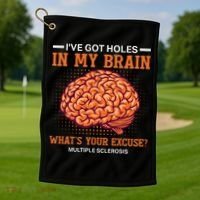 Ms IVe Got Holes In My Brain Multiple Sclerosis Awareness Golf Towel thumb 1