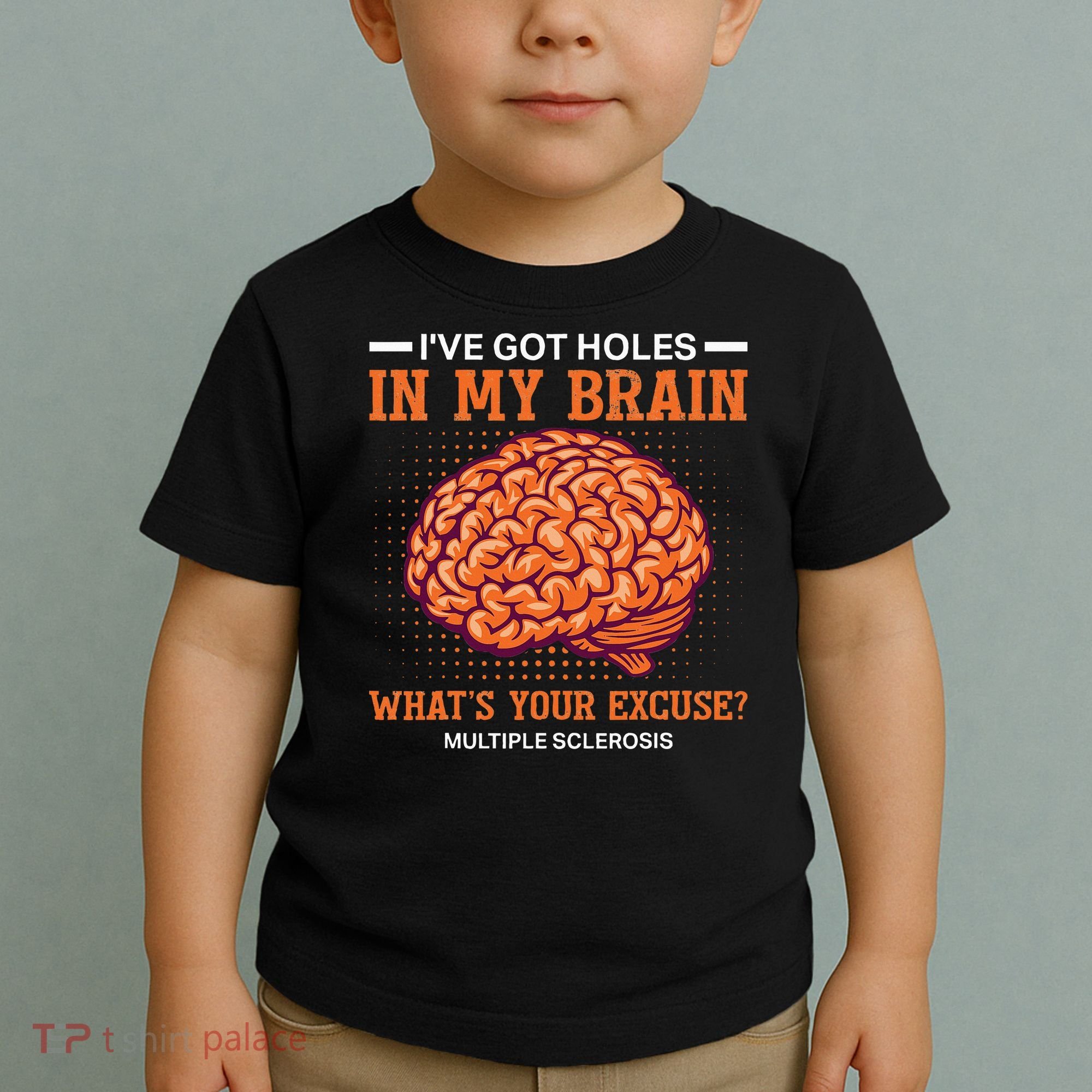 Ms IVe Got Holes In My Brain Multiple Sclerosis Awareness Toddler T-Shirt
