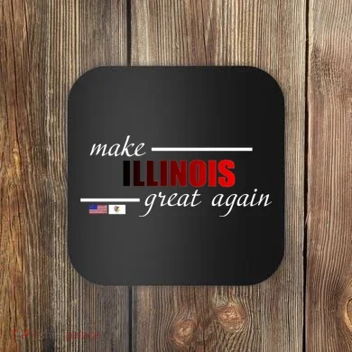 Make Illinois Great Again Coaster