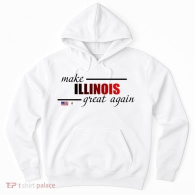 Make Illinois Great Again Hoodie