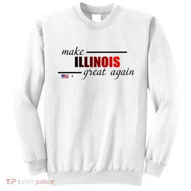Make Illinois Great Again Sweatshirt