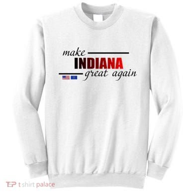 Make Indiana Great Again Sweatshirt