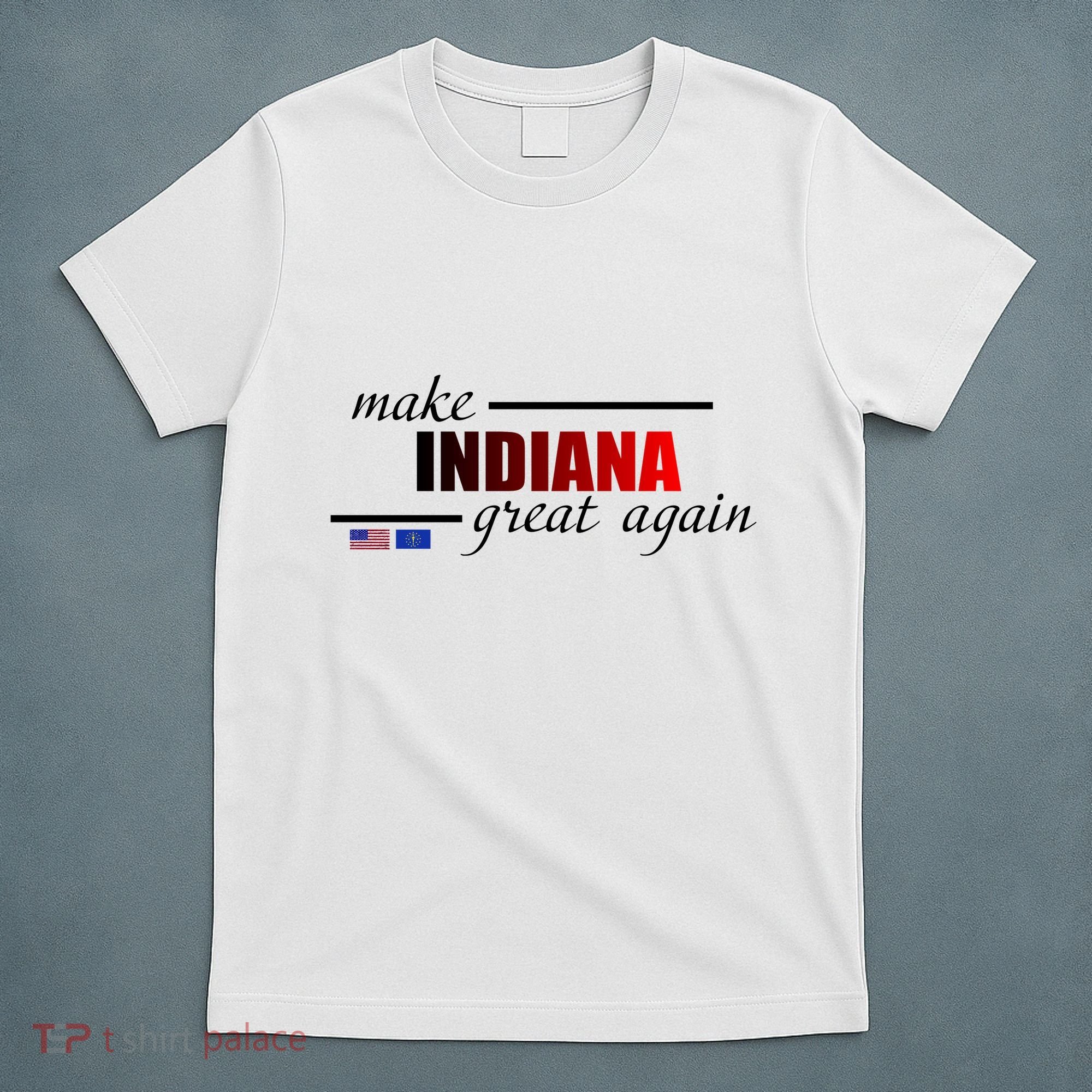 Make Indiana Great Again T-Shirt