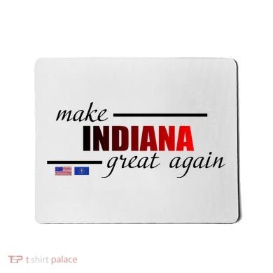 Make Indiana Great Again Mousepad