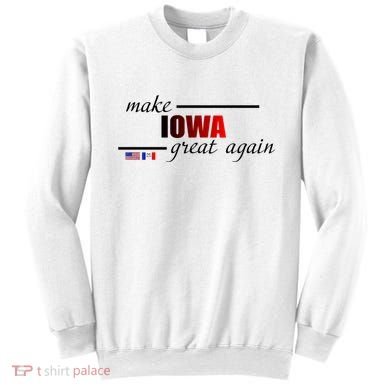 Make Iowa Great Again Sweatshirt