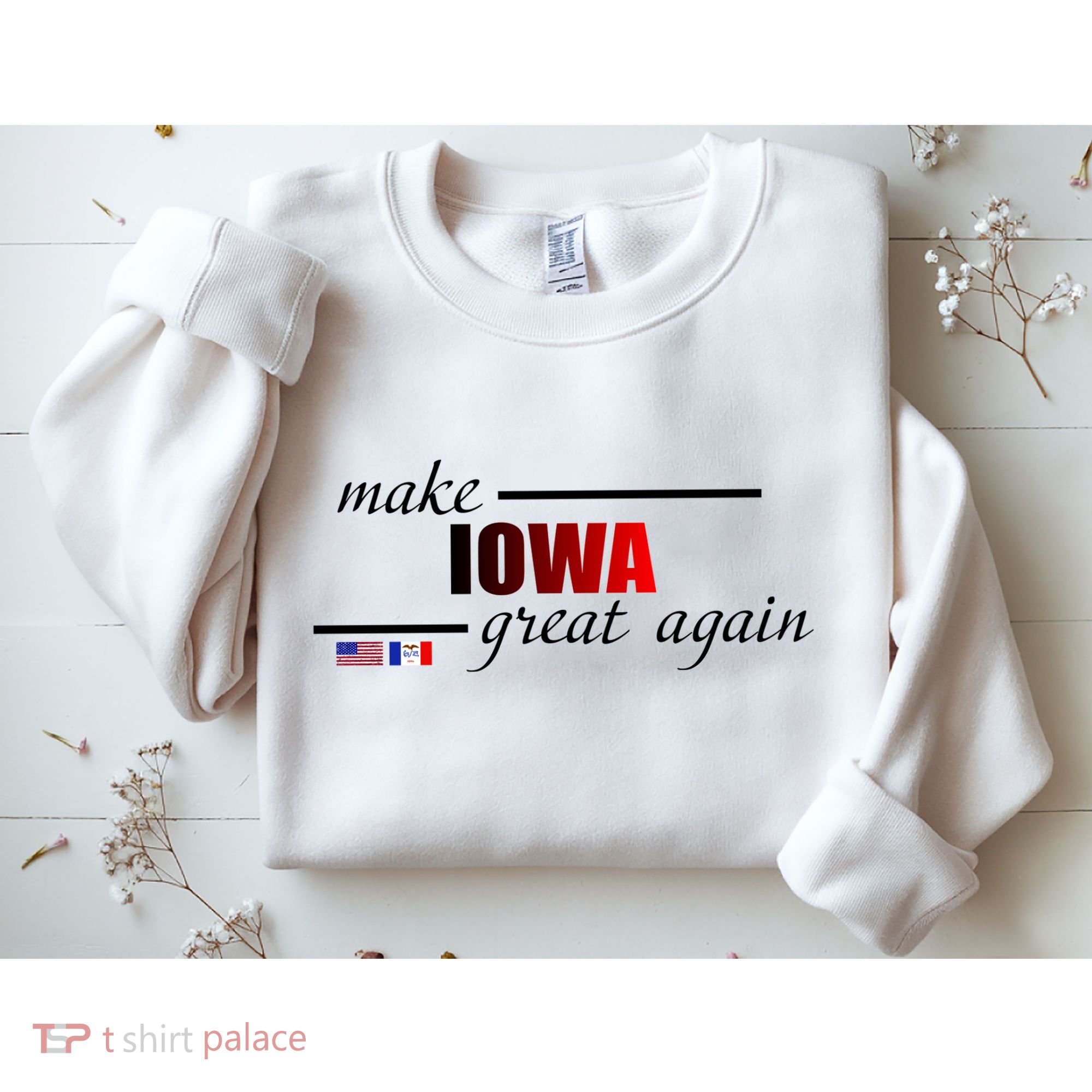 Make Iowa Great Again Sweatshirt