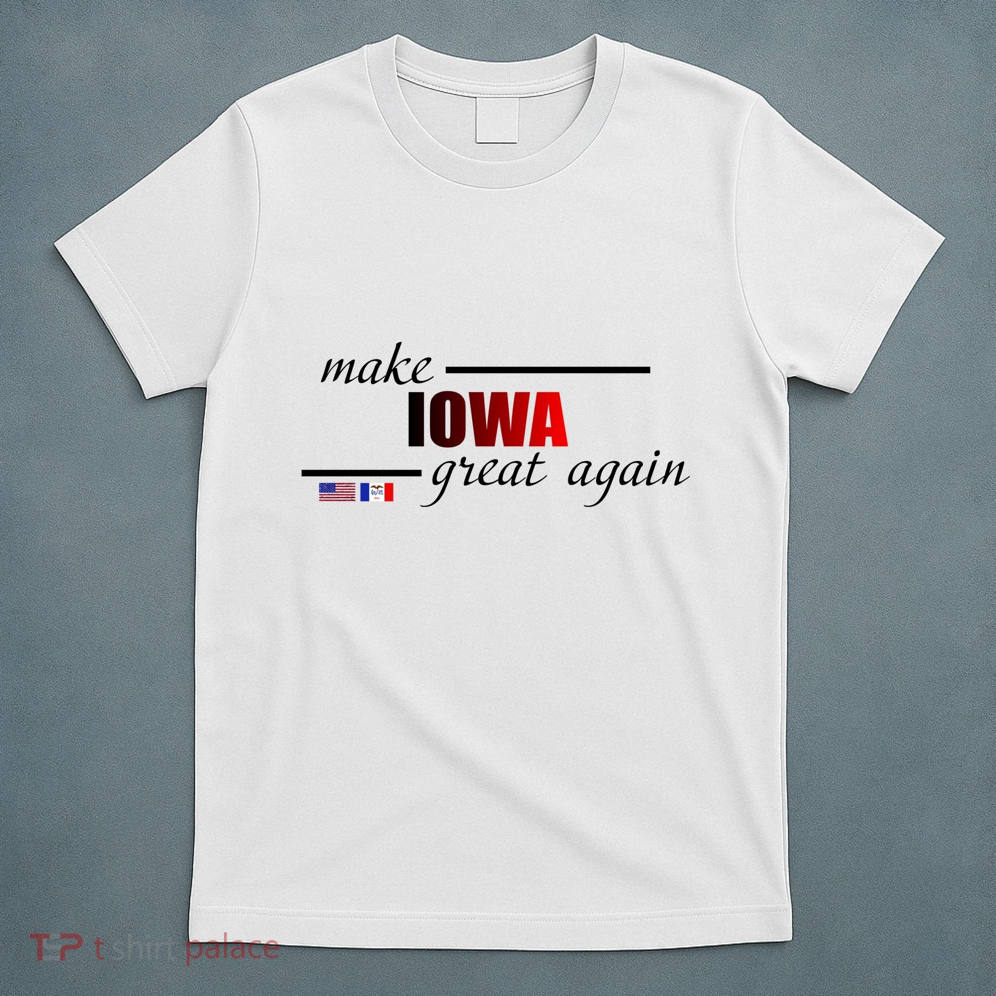 Make Iowa Great Again T-Shirt