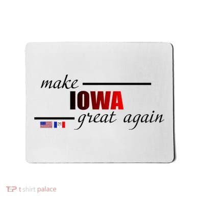Make Iowa Great Again Mousepad