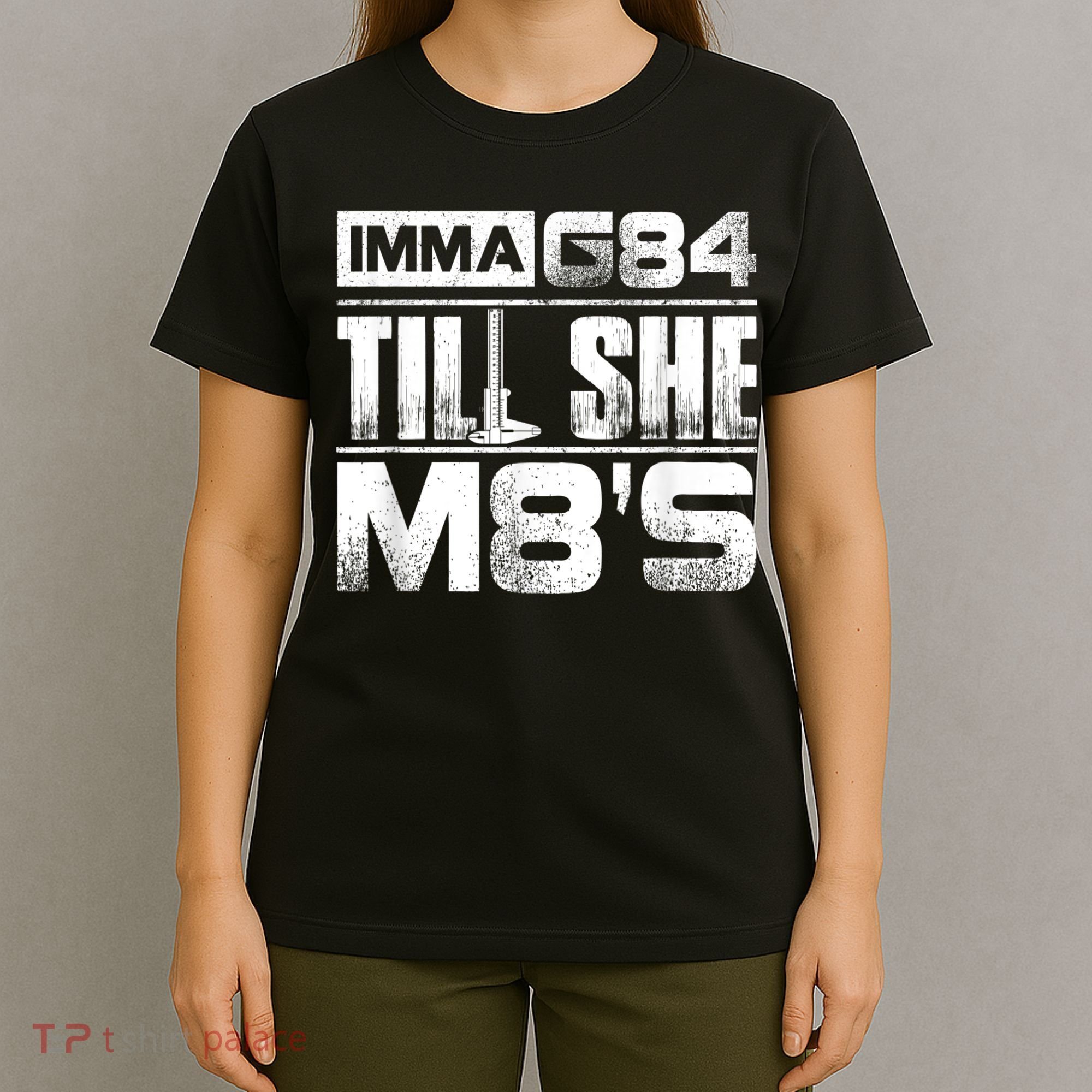 Machinist Imma G84 Till She M8's Birthday T-Shirt