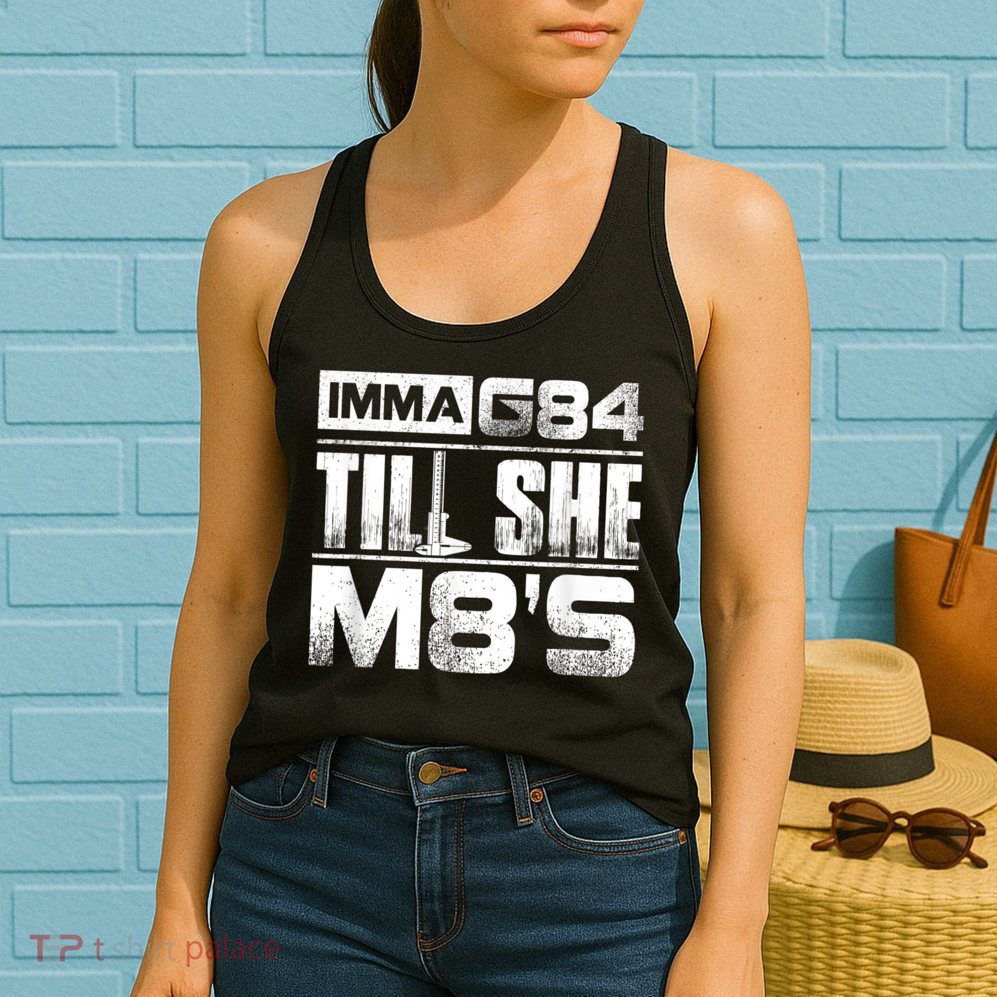 Machinist Imma G84 Till She M8's Birthday Women's Tank Top