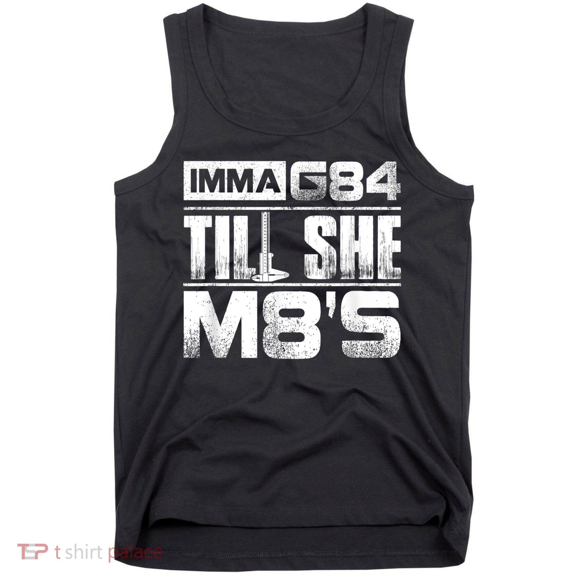 Machinist Imma G84 Till She M8's Birthday Tank Top