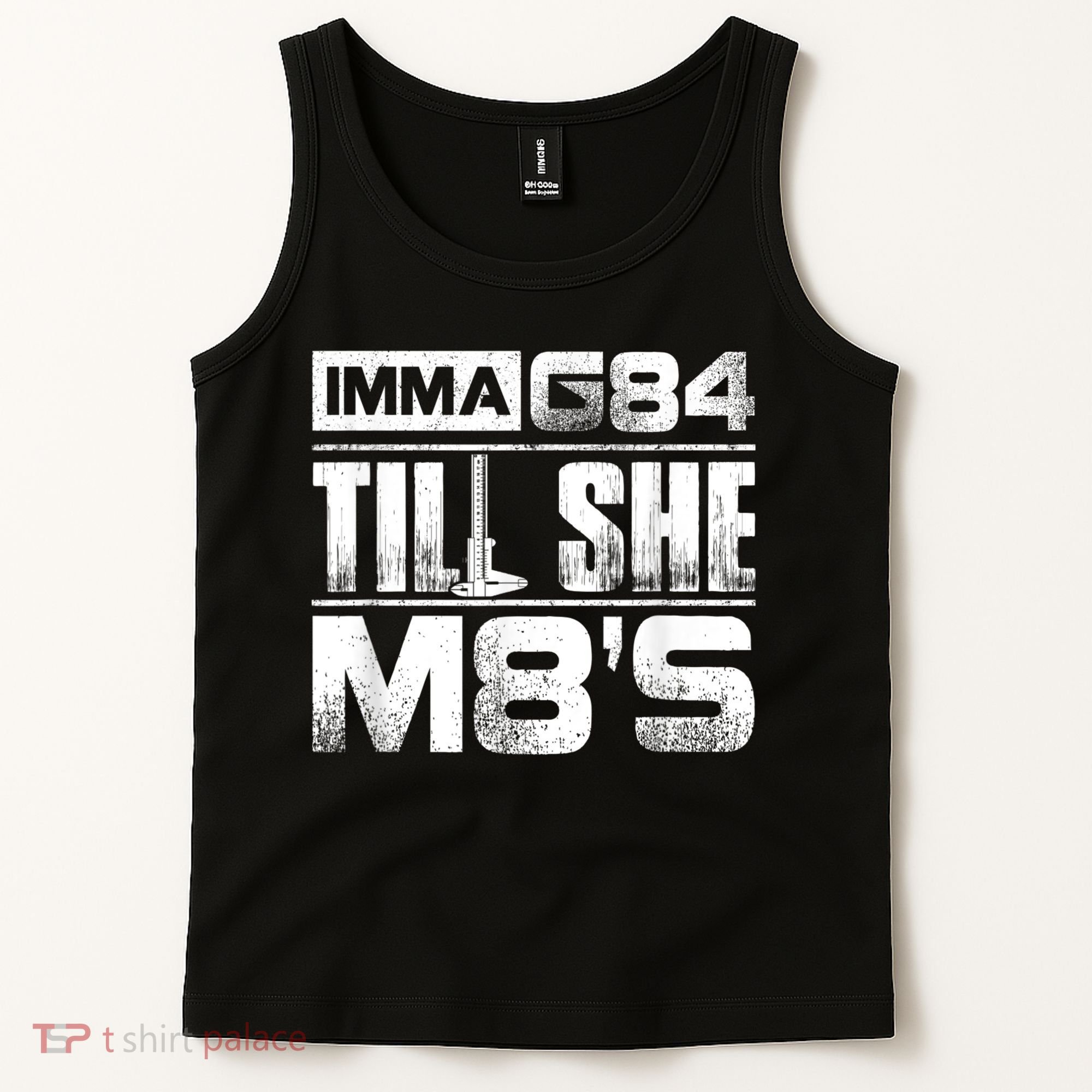 Machinist Imma G84 Till She M8's Birthday Tank Top
