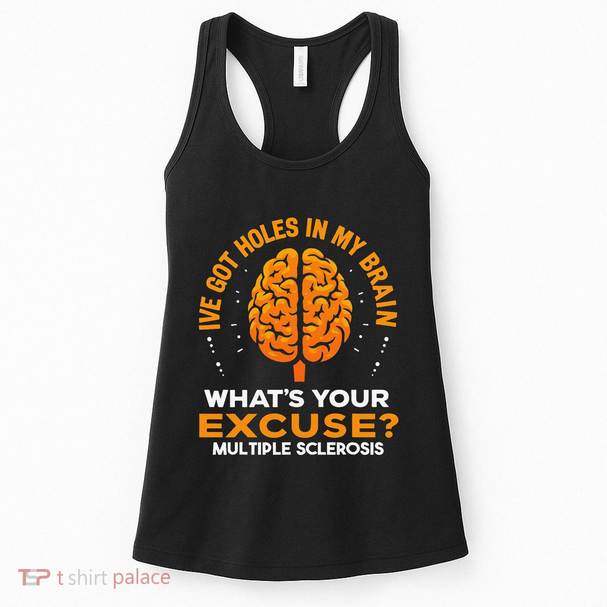Ms IVe Got Holes In My Brain Multiple Sclerosis Awareness Gift Women's Tank Top