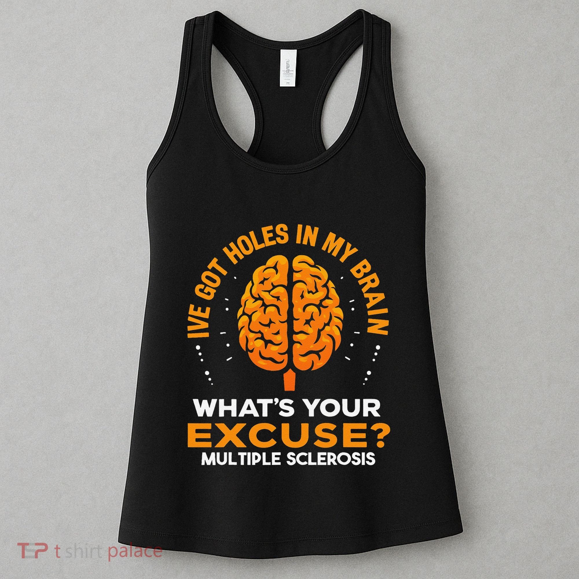 Ms IVe Got Holes In My Brain Multiple Sclerosis Awareness Gift Women's Tank Top