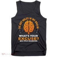 Ms IVe Got Holes In My Brain Multiple Sclerosis Awareness Gift Tank Top thumb 0