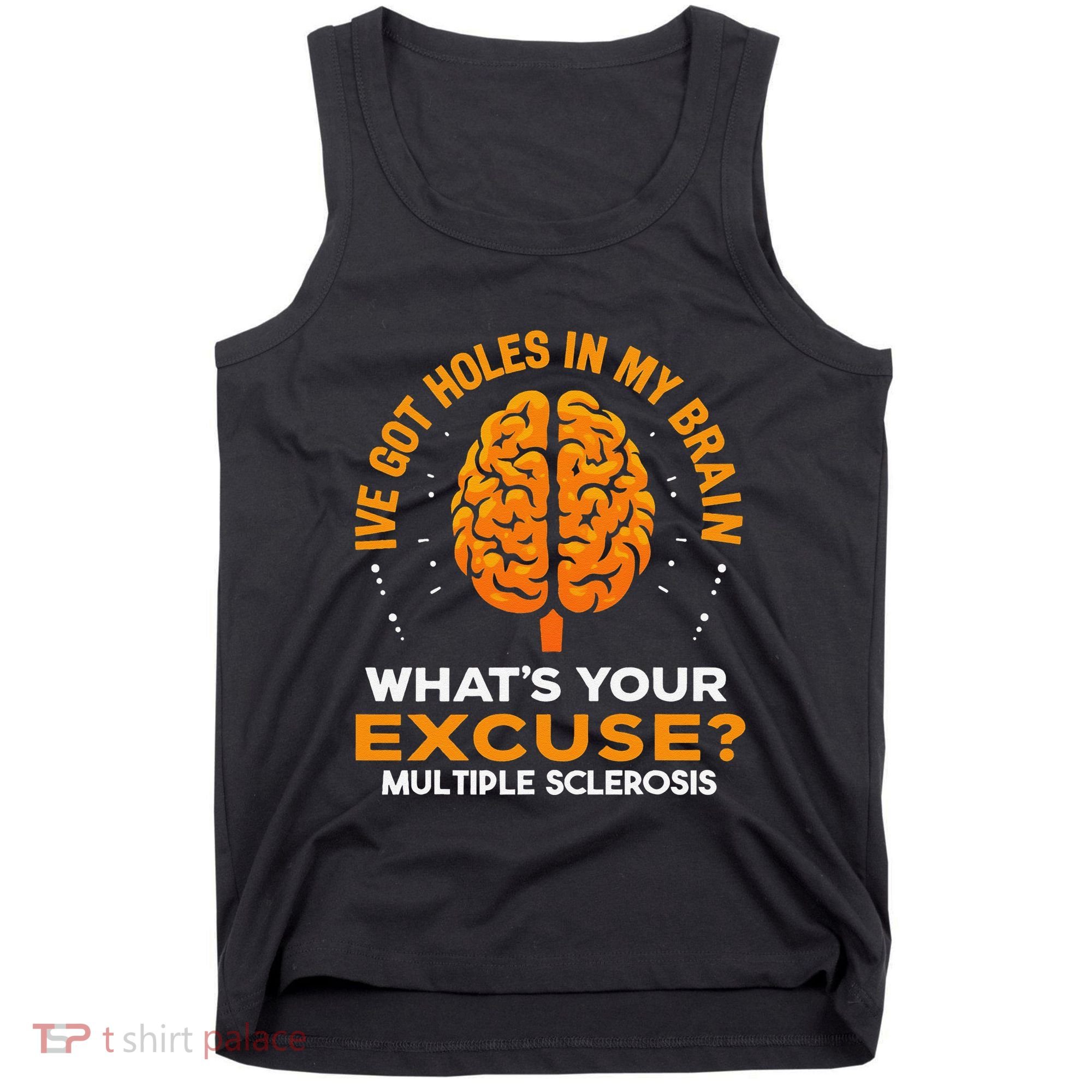 Ms IVe Got Holes In My Brain Multiple Sclerosis Awareness Gift Tank Top