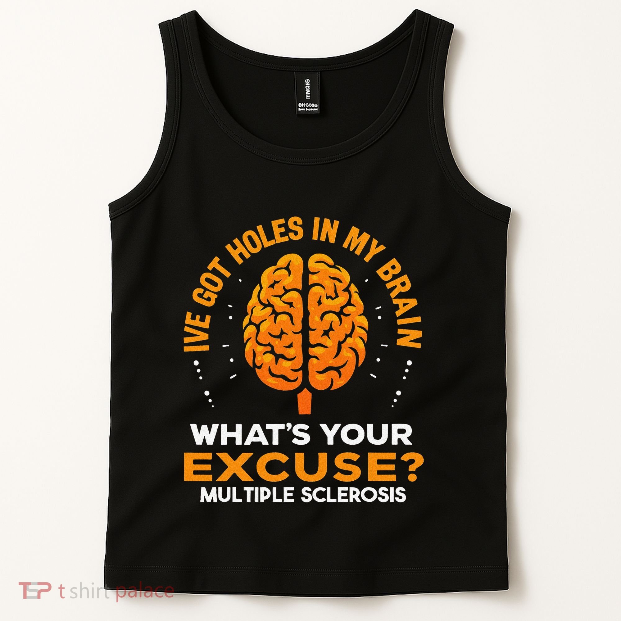 Ms IVe Got Holes In My Brain Multiple Sclerosis Awareness Gift Tank Top