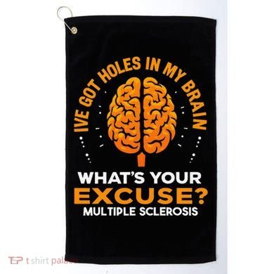 Ms IVe Got Holes In My Brain Multiple Sclerosis Awareness Gift Golf Towel