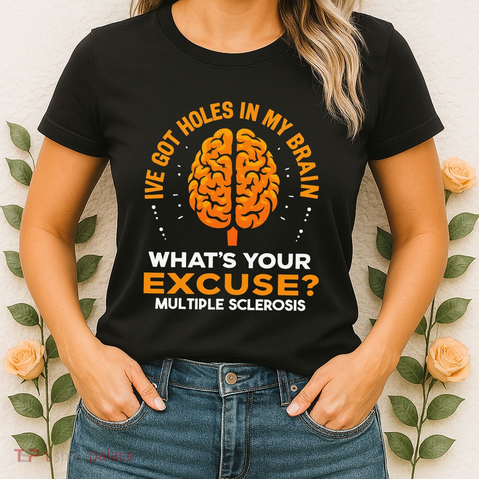 Ms IVe Got Holes In My Brain Multiple Sclerosis Awareness Gift Women's T-Shirt