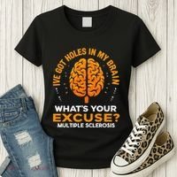 Ms IVe Got Holes In My Brain Multiple Sclerosis Awareness Gift Women's T-Shirt thumb 3