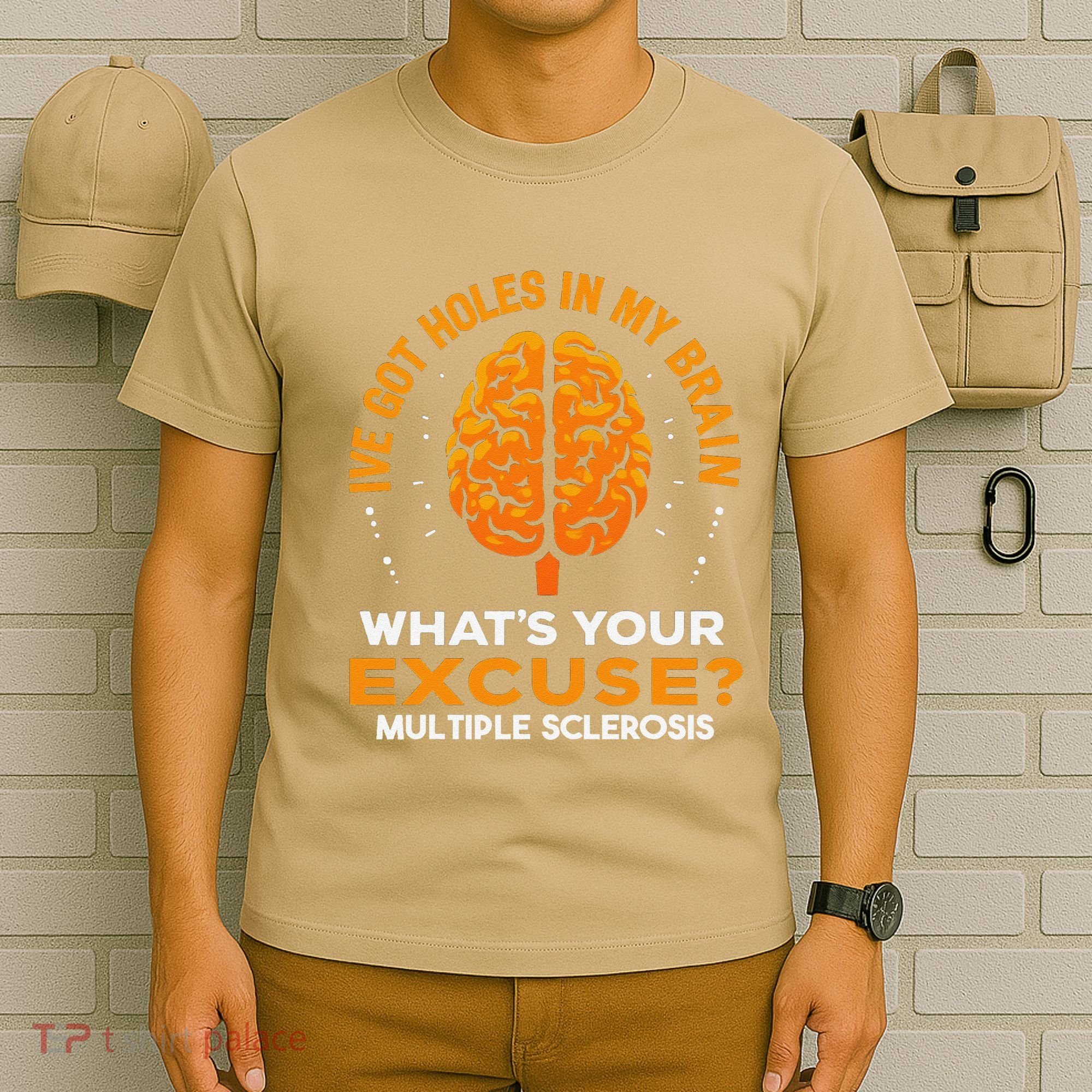 Ms IVe Got Holes In My Brain Multiple Sclerosis Awareness Gift T-Shirt