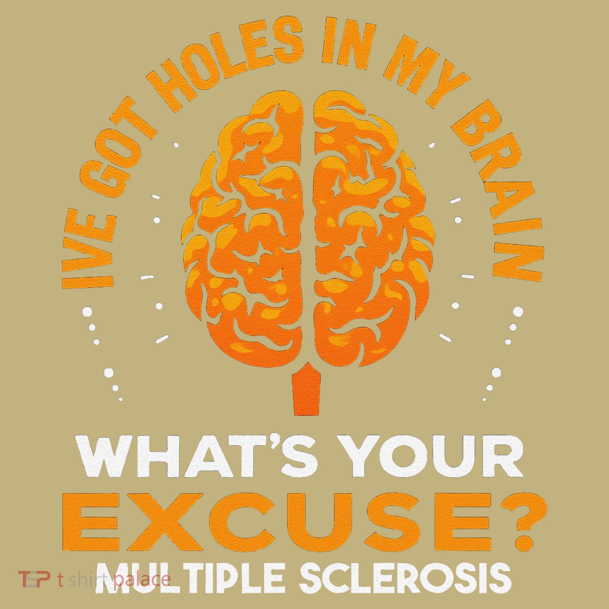 Ms IVe Got Holes In My Brain Multiple Sclerosis Awareness Gift Button