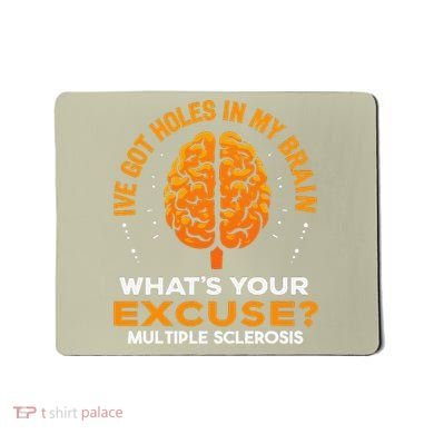 Ms IVe Got Holes In My Brain Multiple Sclerosis Awareness Gift Mousepad