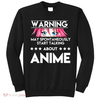 Might Start Talking About Anime  Sweatshirt
