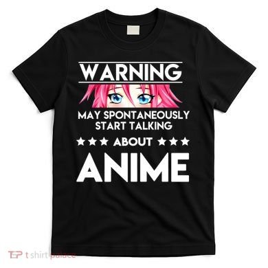 Might Start Talking About Anime  T-Shirt