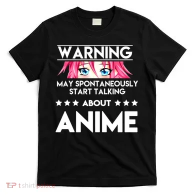 Might Start Talking About Anime  T-Shirt