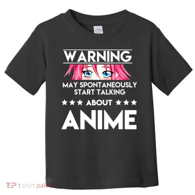 Might Start Talking About Anime Toddler T-Shirt