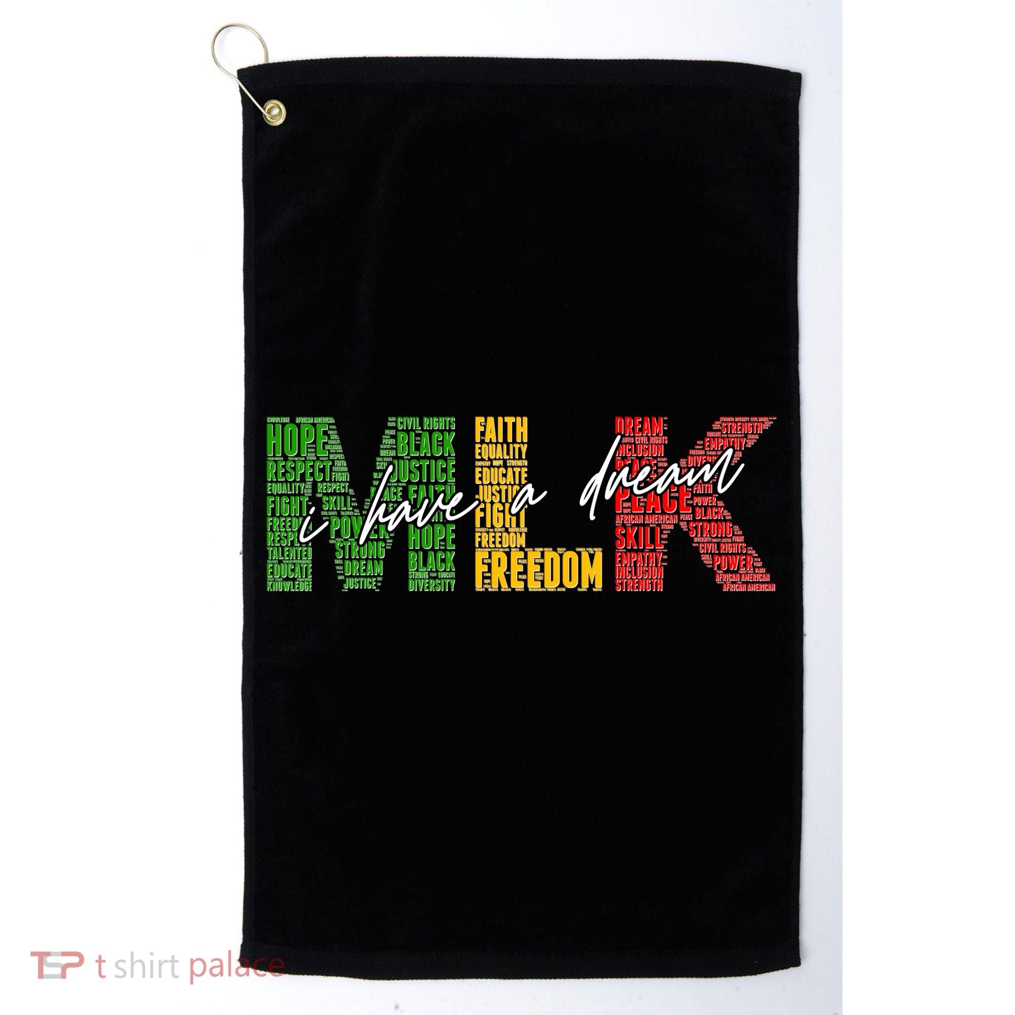 Mlk I Have A Dream Golf Towel