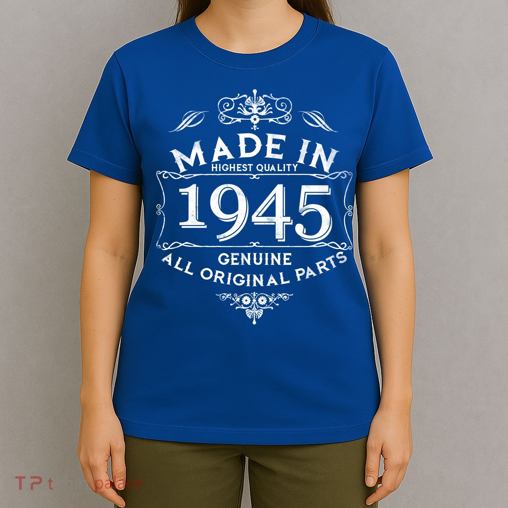 Made In Highest Quality Genuine All Original Parts 1945 80th Birthday T-Shirt