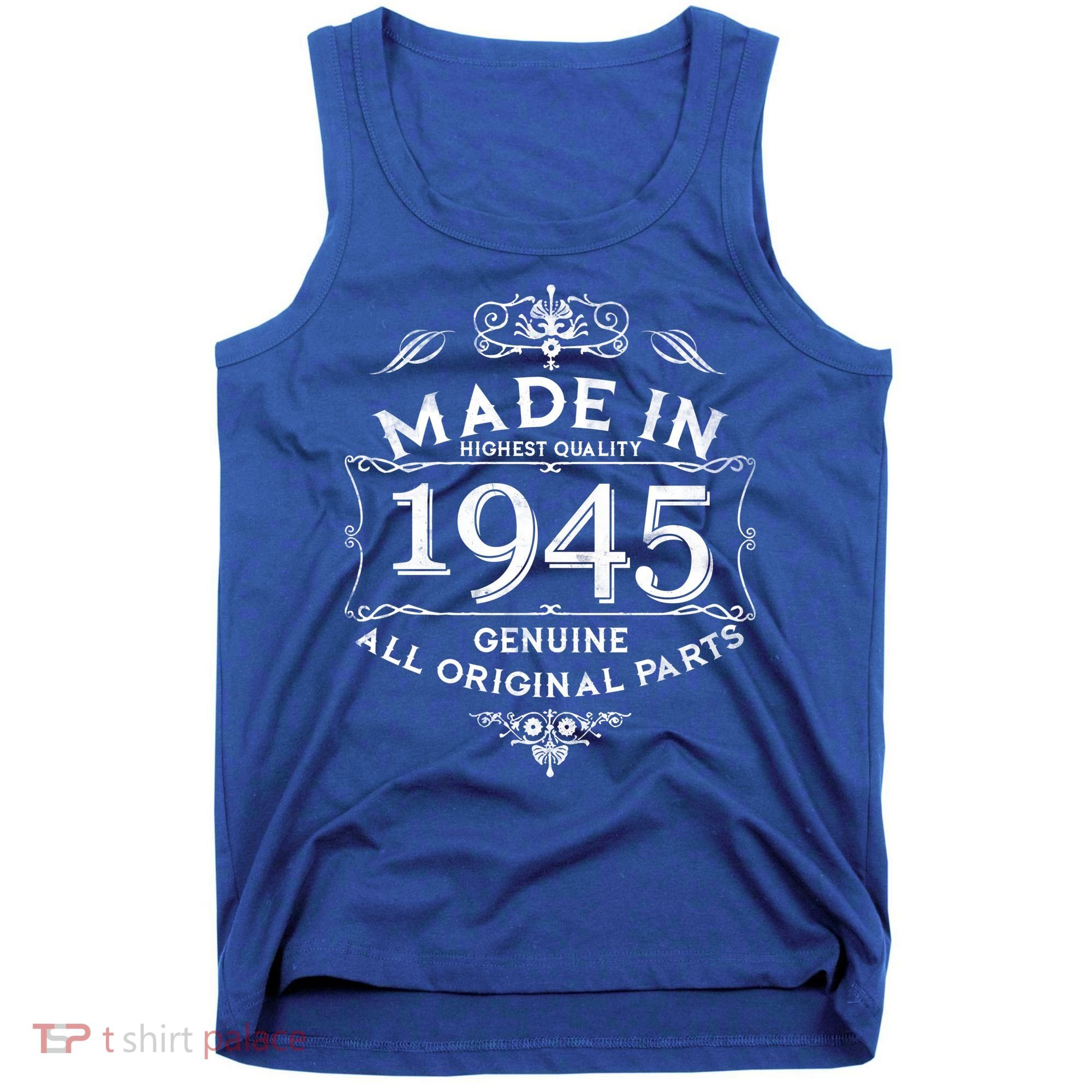 Made In Highest Quality Genuine All Original Parts 1945 80th Birthday Tank Top