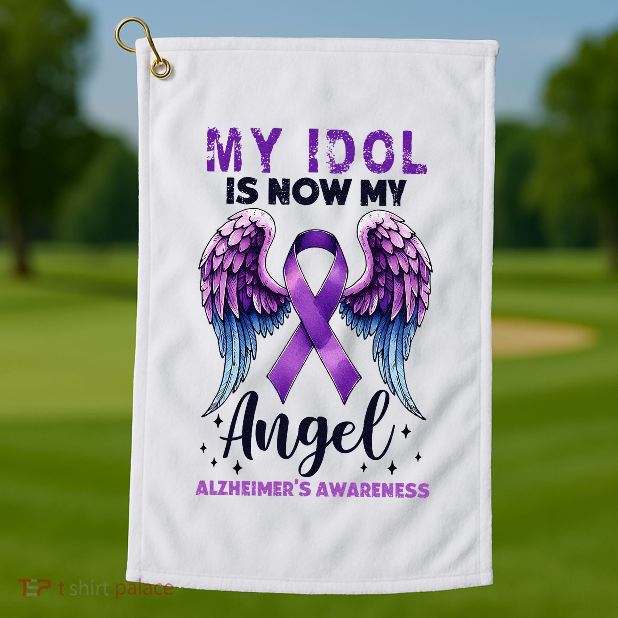 My Idol Is Now My Angel AlzheimerS Awareness Month Golf Towel