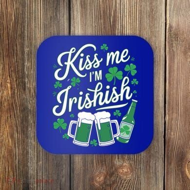 Me I’M Irishish Funny St Patrick’S Day Beer Ing Meaningful Gift Coaster